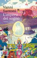 Ebook L'impero del sogno di Santoni Vanni edito da Mondadori