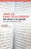 Ebook Gli ebrei e le parole di Amos Oz, Fania Oz-Salzberger edito da Feltrinelli Editore