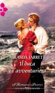 Ebook Il duca e l'avventuriera di Miranda Jarrett edito da HarperCollins Italia