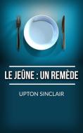Ebook Le Jeûne: un remède di Upton Sinclair edito da Youcanprint