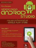 Ebook Android Studio Videocorso. Volume 7 di Mirco Baragiani edito da Area51 Publishing