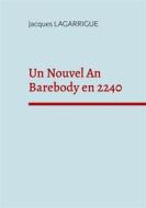 Ebook Un Nouvel An Barebody en 2240 di Jacques Lagarrigue edito da Books on Demand