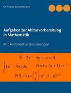 Ebook Aufgaben zur Abiturvorbereitung in Mathematik di Marco Schuchmann edito da Books on Demand