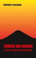 Ebook Tränen am Ararat di Winfried K. Dallmann edito da Books on Demand