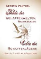 Ebook "Fehde der Schattenwelten" und "Erbin des Schattenjägers" di Kerstin Panthel edito da Books on Demand