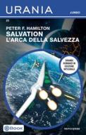 Ebook Salvation: l'arca della salvezza (Urania Jumbo) di Hamilton Peter F. edito da Mondadori