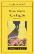 Ebook Rue Pigalle e altri racconti di Georges Simenon edito da Adelphi