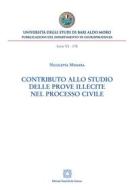 Ebook Contributo allo studio delle prove illecite nel processo civile di Nicoletta Minafra edito da Edizioni Scientifiche Italiane - ESI