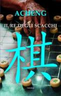 Ebook Il re degli scacchi di Zhong Acheng edito da Edizioni Theoria