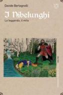 Ebook I Nibelunghi di Davide Bertagnolli edito da Meltemi