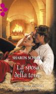 Ebook La sposa della torre di Sharon Schulze edito da HarperCollins Italia