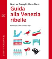 Ebook Guida alla Venezia ribelle di Barzaghi Beatrice, Fiano Maria edito da Voland