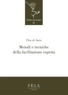 Ebook Metodi e tecniche della Facilitazione esperta di Pino De Sario edito da Pisa University Press Srl