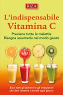 Ebook L’indispensabile vitamina C di Istituto Riza di Medicina Psicosomatica edito da Edizioni Riza