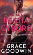 Ebook La sua bestia cyborg di Grace Goodwin edito da Grace Goodwin