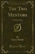 Ebook The Two Mentors di Clara Reeve edito da Forgotten Books