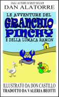 Ebook Le Avventure Del Granchio Pinchy E Della Lumaca Ramon di Dan Alatorre edito da Dan Alatorre