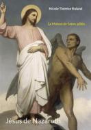 Ebook Jésus de Nazareth di Nicole Thérèse Roland edito da Books on Demand