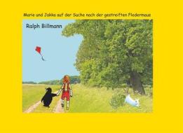 Ebook Marie und Jakka auf der Suche nach der gestreiften Fledermaus di Ralph Billmann edito da Books on Demand