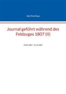 Ebook Journal geführt während des Feldzuges 1807 (II) di Jörg Titze edito da Books on Demand