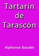 Ebook Tartarín de Tarascón di Alphonse Daudet, Alphonse DAUDET edito da Alphonse Daudet