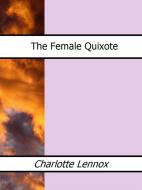 Ebook The Female Quixote di Charlotte Lennox edito da Enrico Conti