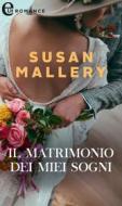 Ebook Il matrimonio dei miei sogni (eLit) di Susan Mallery edito da HaperCollins Italia
