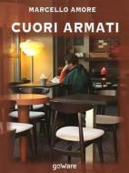 Ebook Cuori Armati di Marcello Amore edito da goWare