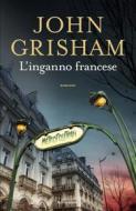 Ebook L'inganno francese di John Grisham edito da Mondadori