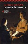 Ebook L'attesa e la speranza di Eugenio Borgna edito da Feltrinelli Editore