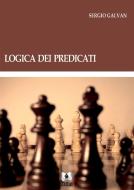 Ebook Logica dei predicati di Sergio Galvan edito da EDUCatt