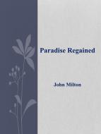 Ebook Paradise Regained di John Milton edito da John Milton