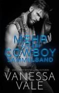 Ebook Mehr als ein Cowboy Sammelband di Vanessa Vale edito da Vanessa Vale