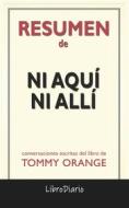 Ebook Ni Aquí Ni Allí de Tommy Orange: Conversaciones Escritas di LibroDiario edito da LibroDiario