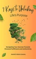 Ebook 7 Keys to Unlocking Life&apos;s Purpose di Ranjot Singh Chahal edito da Rana Books