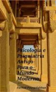Ebook Psicologia E Psiquiatria Antiga Para O Mundo Moderno di Farhad Pourgolafshan edito da Babelcube Inc.