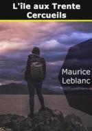 Ebook L'île aux trente cercueils di Maurice Leblanc edito da Books on Demand