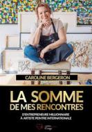 Ebook La somme de mes rencontres di Caroline Bergeron edito da PLn