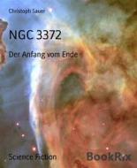 Ebook NGC 3372 di Christoph Sauer edito da BookRix