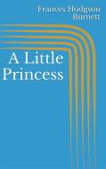 Ebook A Little Princess di Frances Hodgson Burnett edito da Paperless