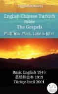Ebook English Chinese Turkish Bible - The Gospels - Matthew, Mark, Luke & John di Truthbetold Ministry edito da TruthBeTold Ministry