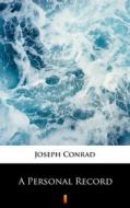 Ebook A Personal Record di Joseph Conrad edito da Ktoczyta.pl