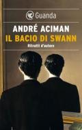 Ebook Il bacio di Swann di André Aciman edito da Guanda