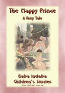 Ebook THE HAPPY PRINCE - An Eastern Fairy Tale di Anon E. Mouse edito da Abela Publishing