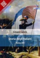 Ebook Storia degli Italiani. Tomo XIII di Cesare Cantù edito da E-text