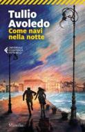 Ebook Come navi nella notte di Tullio Avoledo edito da Marsilio