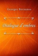 Ebook Dialogue d’ombres di Georges Bernanos edito da Classica Libris