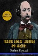 Ebook Gustave Flaubert: Madame Bovary,Salammbo and Herodias di Gustave Flaubert, Bauer Books edito da Bauer Books