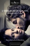 Ebook L’IDILLIO DI UN MALATO di Palacio Valdés Armando edito da Faligi Editore