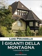 Ebook I giganti della montagna di Luigi Pirandello edito da Scrivere